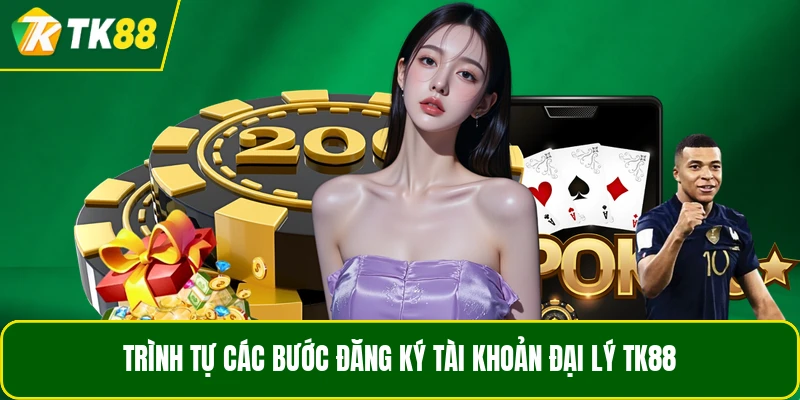 Trình tự các bước đăng ký tài khoản đại lý TK88 Trình tự các bước đăng ký tài khoản đại lý TK88